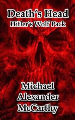 Death’’s Head: Hitler’’s Wolf Pack