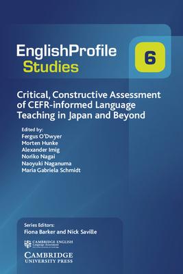 Critical, Constructive Assessment of CEFR-informed Language Teaching in Japan and Beyond