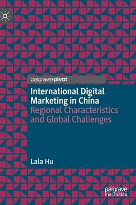 International Digital Marketing in China: Regional Characteristics and Global Challenges