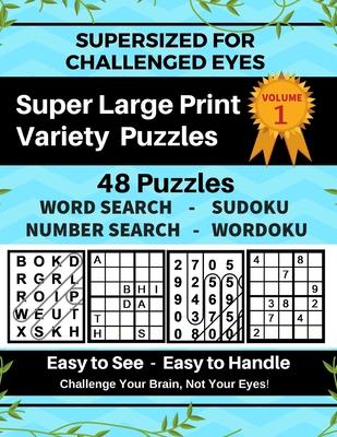 SUPERSIZED FOR CHALLENGED EYES, Volume 1: Super Large Print Variety Puzzles