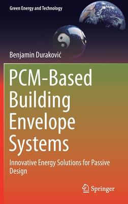 Pcm-Based Building Envelope Systems: Innovative Energy Solutions for Passive Design