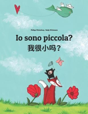 Io sono piccola? Wo hen xiao ma?: Libro illustrato per bambini: italiano-shanghai/hu/wu/cinese (Edizione bilingue)