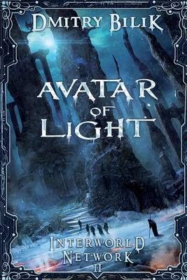 Avatar of Light (Interworld Network Book #2): LitRPG Series