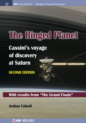 The Ringed Planet, Second Edition: Cassini’’s Voyage of Discovery at Saturn