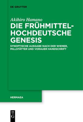 Die Frühmittelhochdeutsche Genesis: Synoptische Ausgabe Nach Der Wiener, Millstätter Und Vorauer Handschrift