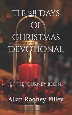 The 38 Days of Christmas Devotional...Let the Journey Begin