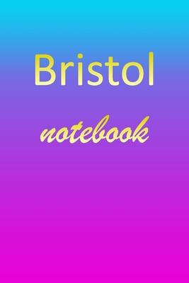 Bristol: Blank Notebook - Wide Ruled Lined Paper Notepad - Writing Pad Practice Journal - Custom Personalized First Name Initia