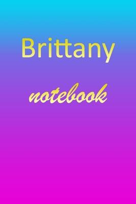 Brittany: Blank Notebook - Wide Ruled Lined Paper Notepad - Writing Pad Practice Journal - Custom Personalized First Name Initia