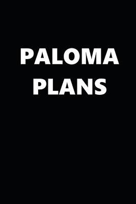 2020 Daily Planner Funny Humorous Paloma Plans 388 Pages: 2020 Planners Calendars Organizers Datebooks Appointment Books Agendas