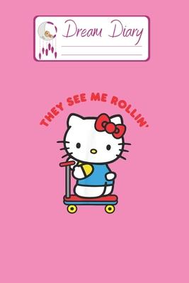 Dream Diary: Are You Kitten Me Right Meow Hello Kitty Blank Dream Diary Dream Journal Log Notebook Ruled Lined Planner 6 x 9 Inches