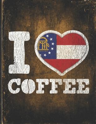 I Heart Coffee: Georgia Flag I Love Georgian Coffee Tasting, Dring & Taste Undated Planner Daily Weekly Monthly Calendar Organizer Jou
