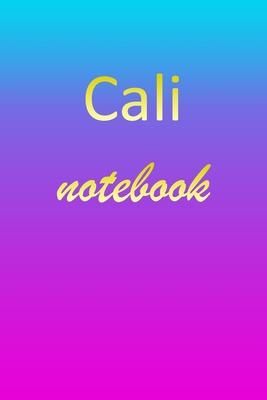 Cali: Blank Notebook - Wide Ruled Lined Paper Notepad - Writing Pad Practice Journal - Custom Personalized First Name Initia