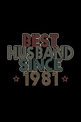 Best Husband Since 1981: Lined Journal, 120 Pages, 6x9 Sizes, 39th Wedding Anniversary Gift - 39 year Wedding Anniversary Gift for Husband Coup