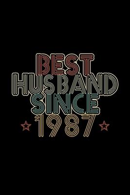 Best Husband Since 1987: Lined Journal, 120 Pages, 6x9 Sizes, 33th Wedding Anniversary Gift - 33 year Wedding Anniversary Gift for Husband Coup