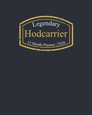 Legendary Hodcarrier, 12 Month Planner 2020: A classy black and gold Monthly & Weekly Planner January - December 2020