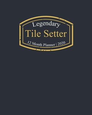 Legendary Tile Setter, 12 Month Planner 2020: A classy black and gold Monthly & Weekly Planner January - December 2020