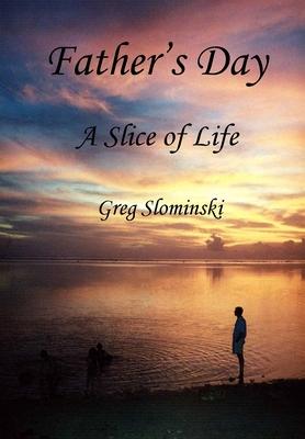 Father’’s Day: A Slice of Life