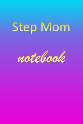 Step-Mom: Blank Notebook - Wide Ruled Lined Paper Notepad - Writing Pad Practice Journal - Custom Personalized First Name Initia