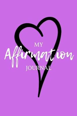 My Affirmation Journal: Lavish Lilac Heart