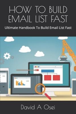 How to Build Email List Fast: Ultimate Handbook To Build Email List Fast
