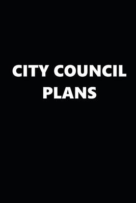 2020 Daily Planner Political Theme City Council Plans Black White 388 Pages: 2020 Planners Calendars Organizers Datebooks Appointment Books Agendas