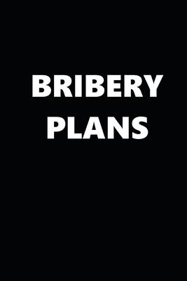2020 Daily Planner Political Theme Bribery Plans 388 Pages: 2020 Planners Calendars Organizers Datebooks Appointment Books Agendas