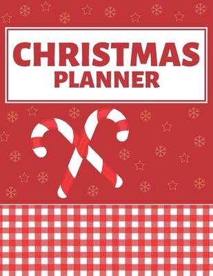Christmas Planner: Xmas Organizer & Holiday Planner Journal - Plan Christmas Day, Calendar, To Do List, Budget & Shopping, Decorations, T