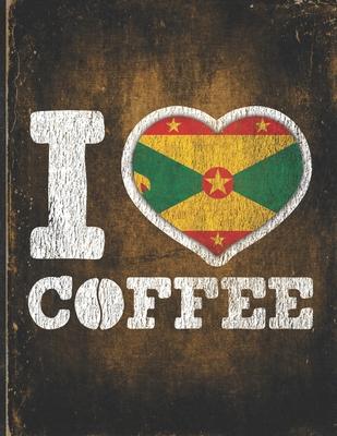 I Heart Coffee: Grenada Flag I Love Grenadian Coffee Tasting, Dring & Taste Undated Planner Daily Weekly Monthly Calendar Organizer Jo