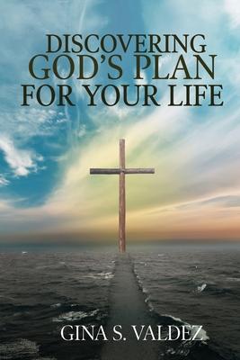 Discovering God’’s Plan For Your Life
