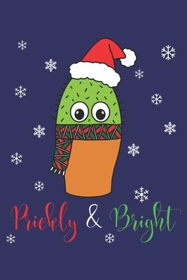Prickly And Bright: Lined Journal, 120 Pages, 6 x 9, Cute Cactus With Christmas Scarf, Blue Matte Finish (Prickly And Bright Journal)