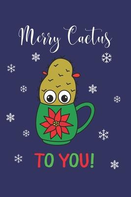 Merry Cactus To You: Lined Journal, 120 Pages, 6 x 9, Small Christmas Cactus In Poinsettia Mug, Blue Matte Finish (Merry Cactus To You Jour