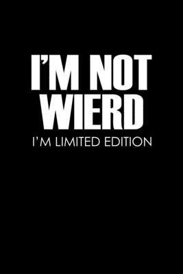 I’’m not weird. I’’m limited edition: 110 Game Sheets - 660 Tic-Tac-Toe Blank Games - Soft Cover Book for Kids for Traveling & Summer Vacations - Mini G