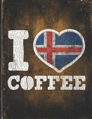 I Heart Coffee: Iceland Flag I Love Icelander Coffee Tasting, Dring & Taste Undated Planner Daily Weekly Monthly Calendar Organizer Jo