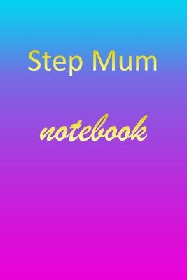 Step-Mum: Blank Notebook - Wide Ruled Lined Paper Notepad - Writing Pad Practice Journal - Custom Personalized First Name Initia