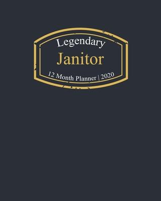 Legendary Janitor, 12 Month Planner 2020: A classy black and gold Monthly & Weekly Planner January - December 2020