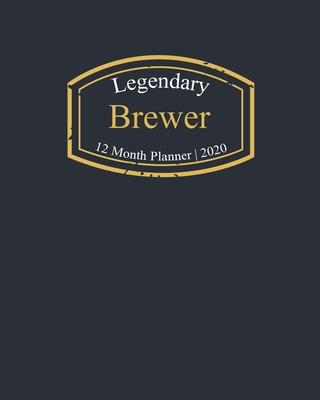 Legendary Brewer, 12 Month Planner 2020: A classy black and gold Monthly & Weekly Planner January - December 2020