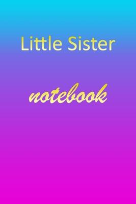 Little-Sister: Blank Notebook - Wide Ruled Lined Paper Notepad - Writing Pad Practice Journal - Custom Personalized First Name Initia