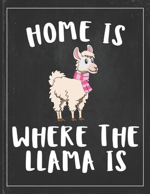 Home is Where The Llama is: Cute Alpaca Gifts Llama Llama Books for Kids Lightly Lined Pages Daily Journal Diary Notepad