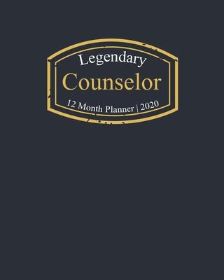 Legendary Counselor, 12 Month Planner 2020: A classy black and gold Monthly & Weekly Planner January - December 2020