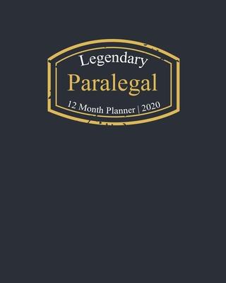 Legendary Paralegal, 12 Month Planner 2020: A classy black and gold Monthly & Weekly Planner January - December 2020