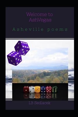 Welcome to AshVegas: Asheville Poems
