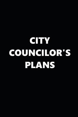 2020 Daily Planner Political Theme City Councilor’’s Plans Black White 388 Pages: 2020 Planners Calendars Organizers Datebooks Appointment Books Agenda