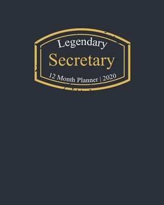 Legendary Secretary, 12 Month Planner 2020: A classy black and gold Monthly & Weekly Planner January - December 2020