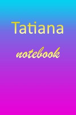 Tatiana: Blank Notebook - Wide Ruled Lined Paper Notepad - Writing Pad Practice Journal - Custom Personalized First Name Initia