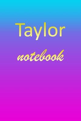 Taylor: Blank Notebook - Wide Ruled Lined Paper Notepad - Writing Pad Practice Journal - Custom Personalized First Name Initia