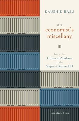 An Economist’’s Miscellany: From the Groves of Academe to the Slopes of Raisina Hill
