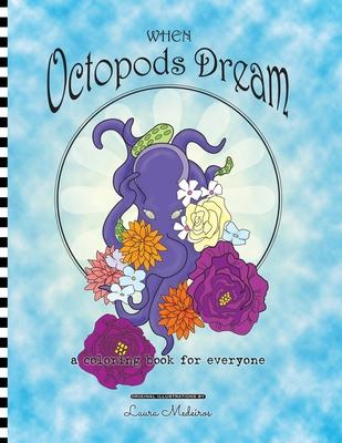 When Octopods Dream: a coloring book for everyone
