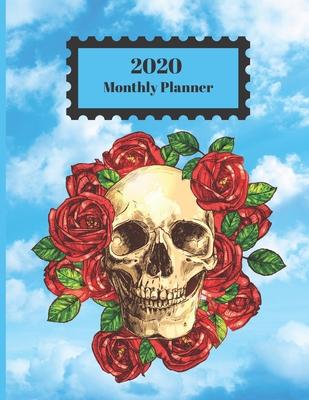 2020 Monthly Planner: Human Skull Red Roses Floral Blue Sky Clouds Design 1 Year Planner Appointment Calendar Organizer And Journal For Writ