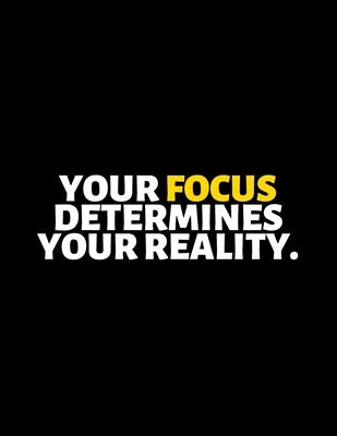 Your Focus Determine Your Reality: lined professional notebook/Journal. A perfect inspirational gifts for friends and coworkers under 20 dollars: Amaz