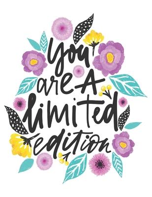 You Are A Limited Edition: Self Care & Wellness Journal Gift for Woman Motivational Quotes 8.5 x 11 Inches 102 Pages